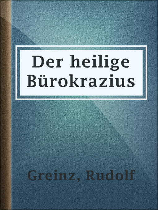 Title details for Der heilige Bürokrazius by Rudolf Greinz - Available